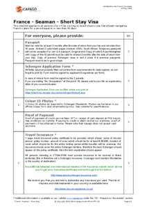 Validated by the French Consulate 25 May 2015 France - Seaman - Short Stay Visa  This checklist applies to all persons who will be working on board ships/cruise liners/boats navigating