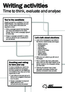 Writing activities  Time to think, evaluate and analyse You’re the candidate Imagine yourself as a candidate in the next Federal Election. Your classmates are your