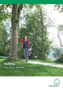 Asthma Freier atmen – aktiv leben Übersicht  In der Schweiz ist Asthma weit