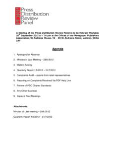 A Meeting of the Press Distribution Review Panel is to be Held on Thursday 20th September 2012 at 1.30 pm at the Offices of the Newspaper Publishers Association, St Andrews House, 18 – 20 St Andrews Street, London, EC4