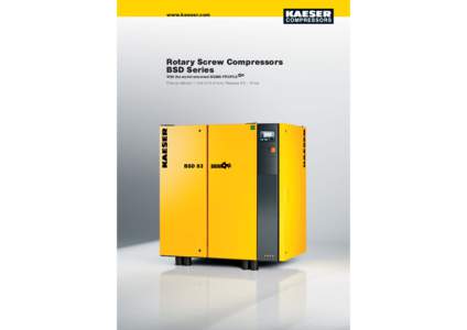 www.kaeser.com  Rotary Screw Compressors BSD Series With the world-renowned SIGMA PROFILE Free air delivery 1.12 to 8.19 m³/min, Pressure 5.5 – 15 bar