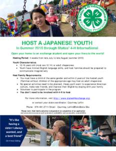 HOST A JAPANESE YOUTH in Summer 2015 through States’ 4-H International Open your home to an exchange student and open your lives to the world! Hosting Period: 4 weeks from late July to late August (summer[removed]Youth C