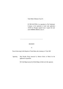 Trade Marks Ordinance (Cap 43)  IN THE MATTER of an opposition by The Timberland Company to the registration of trade mark application[removed]by Wrangler Apparel Corp to register the trade mark TIMBER CREEK in class 25