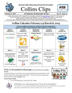Michael Collins Elementary School PTA Newsletter  Collins Clips February 21, 2014  Be Respectful, Be Responsible, Be Safe