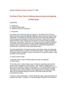 Global Collaborative Essay: October 21st, 2004  The Role of Think Tanks in Defining Security Issues and Agendas by Peter Hayes CONTENTS I. Introduction