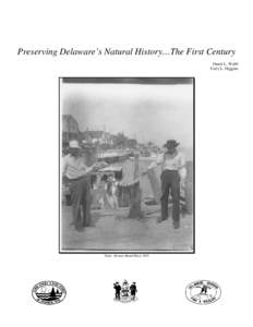 Preserving Delaware’s Natural History…The First Century Dawn L. Webb Terry L. Higgins Trout - Bowers Beach Dock 1935