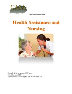Eastern Shores School Board  Health Assistance and Nursing  Length of the program: 1800 hours