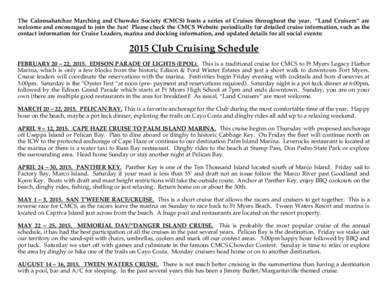 The Caloosahatchee Marching and Chowder Society (CMCS) hosts a series of Cruises throughout the year. “Land Cruisers” are welcome and encouraged to join the fun! Please check the CMCS Website periodically for detaile
