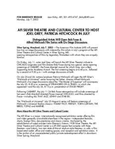 FOR IMMEDIATE RELEASE Monday, July 7, 2003 Joan Kirby, AFI, ,   AFI SILVER THEATRE AND CULTURAL CENTER TO HOST