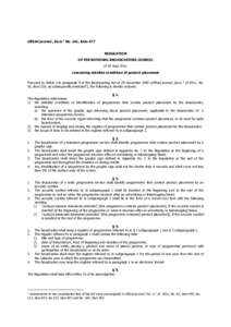 official journal „Dz.U.” No. 161, item 977 REGULATION OF THE NATIONAL BROADCASTING COUNCIL of 30 June 2011 concerning detailed conditions of product placement Pursuant to Article 17a paragraph 9 of the Broadcasting A
