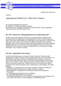 Greifswald, 06. März 2015 Protokoll Jugendtag des SKVMV am 01. März 2015 in Teterow.  Der Jugendwart begrüßt alle Teilnehmer.