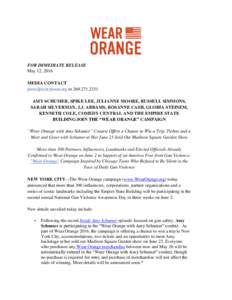 FOR IMMEDIATE RELEASE May 12, 2016 MEDIA CONTACT  orAMY SCHUMER, SPIKE LEE, JULIANNE MOORE, RUSSELL SIMMONS, SARAH SILVERMAN, J.J. ABRAMS, ROSANNE CASH, GLORIA STEINEM,