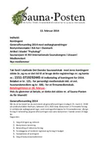 13. februar 2014 Indhold: Kontingent Generalforsamling 2014 med vedtægtsændringer Bestyrelsesmøde i ISA her i Danmark Artikel i bladet ”Psykologi”