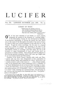 LUCIFER V ol. III. LONDON, OCTOBER 15™, No. 14. L O D G E S O F M AGIC. “ When fiction rises pleasing to the eye,
