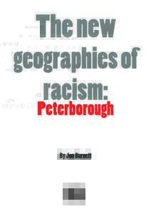 The new geographies of racism: Peterborough By Jon Burnett