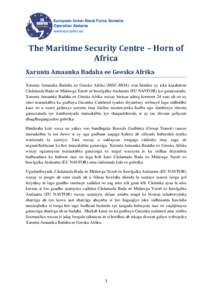 European Union Naval Force Somalia Operation Atalanta www.eunavfor.eu The Maritime Security Centre – Horn of Africa