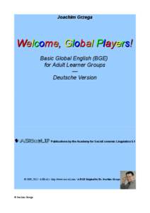 Joachim Grzega  Welcome, Global Players! Basic Global English (BGE) for Adult Learner Groups —