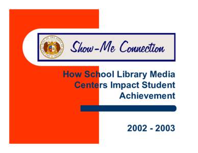 How School Library Media Centers Impact Student Achievement[removed]  Show-Me Connection