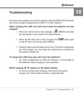 10  Troubleshooting If you have any questions or concerns, please contact the NESS L300 Technical and Clinical Support Department at, Option 3. When charging the L300, how will I know when the batteries ar