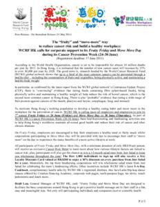Press Release - For Immediate Release (31 May[removed]The “fruity” and “move-more” way to reduce cancer risk and build a healthy workplace: WCRF HK calls for corporate support to its Fruity Friday and Move More Da