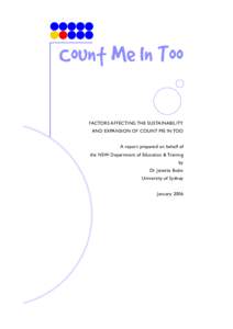FACTORS AFFECTING THE SUSTAINABILITY AND EXPANSION OF COUNT ME IN TOO A report prepared on behalf of the NSW Department of Education & Training by Dr Janette Bobis