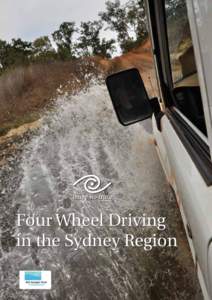 Four Wheel Driving in the Sydney Region Four Wheel Driving in the Sydney Region Four wheel driving is a great way to see parts of Australia that many people never