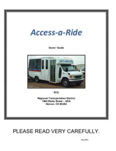 Access-­‐a-­‐Ride	
   Users’ Guide RTD Regional Transportation District 1600 Blake Street – ADA