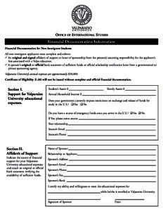 OFFICE OF INTERNATIONAL STUDIES  Financial Documentation Information Financial Documentation for Non-Immigrant Students All non-immigrant applicants must complete and submit:  An original and signed affidavit of support