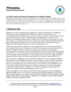 Phthalates TEACH Chemical Summary U.S. EPA, Toxicity and Exposure Assessment for Children’s Health This TEACH Chemical Summary is a compilation of information derived primarily from U.S. EPA and ATSDR resources, and th