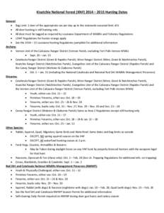 Kisatchie National Forest (KNF) 2014 – 2015 Hunting Dates General  Bag Limit: 1 deer of the appropriate sex per day up to the statewide seasonal limit of 6  All deer hunting is still hunting only  All deer mus