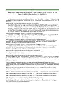 Full text  Executive Order amending the Executive Order on the Publication of the Danish Building Regulations[removed]BR10) 1)