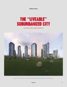 Matthew Soules  THE “LIVEABLE” SUBURBANIZED CITY POST-POLITICS AND A VANCOUVER NEAR YOU