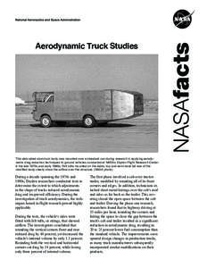 Aerodynamic Truck Studies  This slab-sided aluminum body was mounted over a standard van during research in applying aerodynamic drag reduction techniques to ground vehicles conducted at NASA’s Dryden Flight Research C