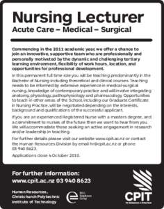 Nursing Lecturer Acute Care – Medical – Surgical Commencing in the 2011 academic year, we offer a chance to join an innovative, supportive team who are professionally and personally motivated by the dynamic and chall