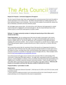   Request	
  for	
  Proposals:	
  	
  Community	
  Engagement	
  Through	
  Art	
   The	
  Arts	
  Council	
  of	
  Greater	
  New	
  Haven	
  seeks	
  proposals	
  for	
  community	
  projects	
  th