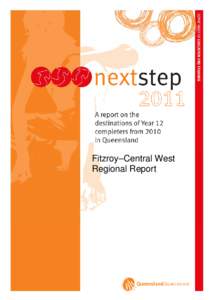 Fitzroy–Central West Regional Report Next Step 2011 A report on the destinations of Year 12