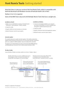 Font Remix Tools Getting started Note that there is only one version of the Font Remix Tools, which is compatible with both the Macintosh and Windows versions of FontLab Studio 5.02 or later. Python 2.3 or 2.4 is require