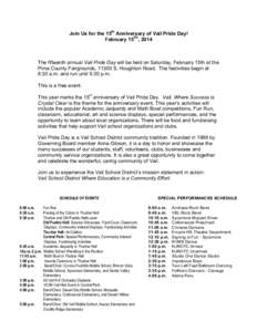 Join Us for the 15th Anniversary of Vail Pride Day! February 15TH, 2014 The fifteenth annual Vail Pride Day will be held on Saturday, February 15th at the Pima County Fairgrounds, 11300 S. Houghton Road. The festivities 