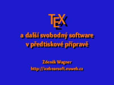 TTEEXX  aa další další svobodný svobodný software software