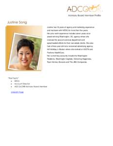 Advisory Board Member Profile  Justine Song Justine has 16 years of agency and marketing experience and has been with HZDG for more than five years. Her prior work experience includes seven years at an