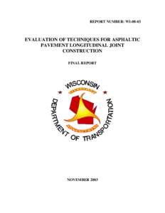 Evaluation of Techniques for Asphaltic Pavement Longitudinal Joint Construction - Final Report