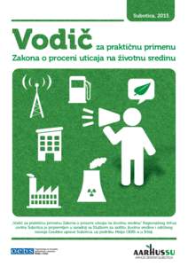 Subotica, za praktičnu primenu Zakona o proceni uticaja na životnu sredinu  „Vodič za praktičnu primenu Zakona o proceni uticaja na životnu sredinu” Regionalnog Arhus