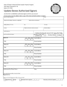 State of Oregon Federal and State Surplus Property Program 1655 Salem Industrial Dr. NE Salem, OR[removed]Update Donee Authorized Signers Use this form to add/delete authorized signers to/from your account