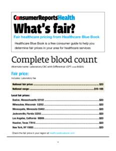 What’s fair?  Fair healthcare pricing from Healthcare Blue Book Healthcare Blue Book is a free consumer guide to help you determine fair prices in your area for healthcare services
