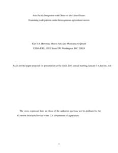 Asia-Pacific Integration with China vs. the United States: Examining trade patterns under heterogeneous agricultural sectors Kari E.R. Heerman, Shawn Arita and Munisamy Gopinath USDA-ERS, 355 E Street SW, Washington, D.C