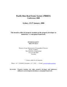 Pacific Rim Real Estate Society (PRRES) Conference 2000 Sydney, 23-27 January, 2000 The incentive effect of property taxation on the property developer as landowner: A conceptual framework.