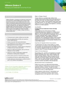 DATASHEET  VMware Zimbra 8 Messaging and Collaboration for the Post-PC Era  AT A GLANCE