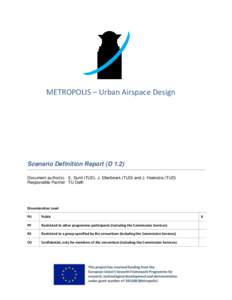 METROPOLIS – Urban Airspace Design  Scenario Definition Report (D 1.2) Document author(s) E. Sunil (TUD), J. Ellerbroek (TUD) and J. Hoekstra (TUD) Responsible Partner TU Delft