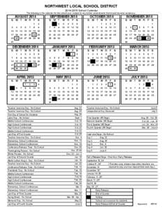 NORTHWEST LOCAL SCHOOL DISTRICT[removed]School Calendar The following is the calendar for the school year, subject to any further amendments that should become necessary.  AUGUST 2014