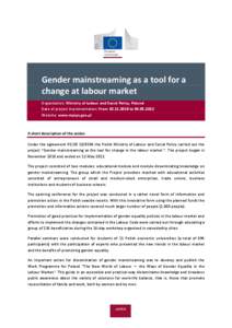 Gender mainstreaming as a tool for a change at labour market Organisation: Ministry of Labour and Social Policy, Poland Date of project implementation: From[removed]to[removed]Website: www.mpips.gov.pl